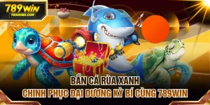 Bắn cá rùa xanh